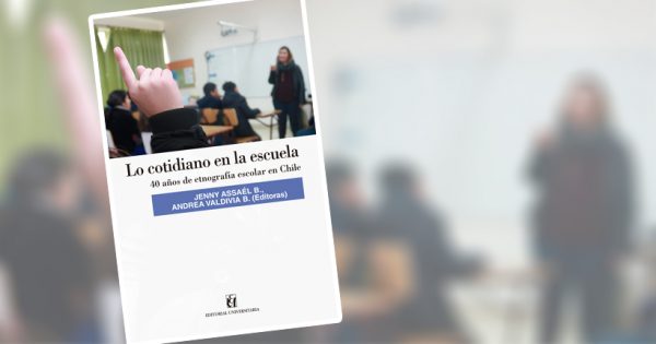 Lanzamiento libro “Lo cotidiano en la escuela. 40 años de etnografía escolar en Chile” en Archivo Nacional