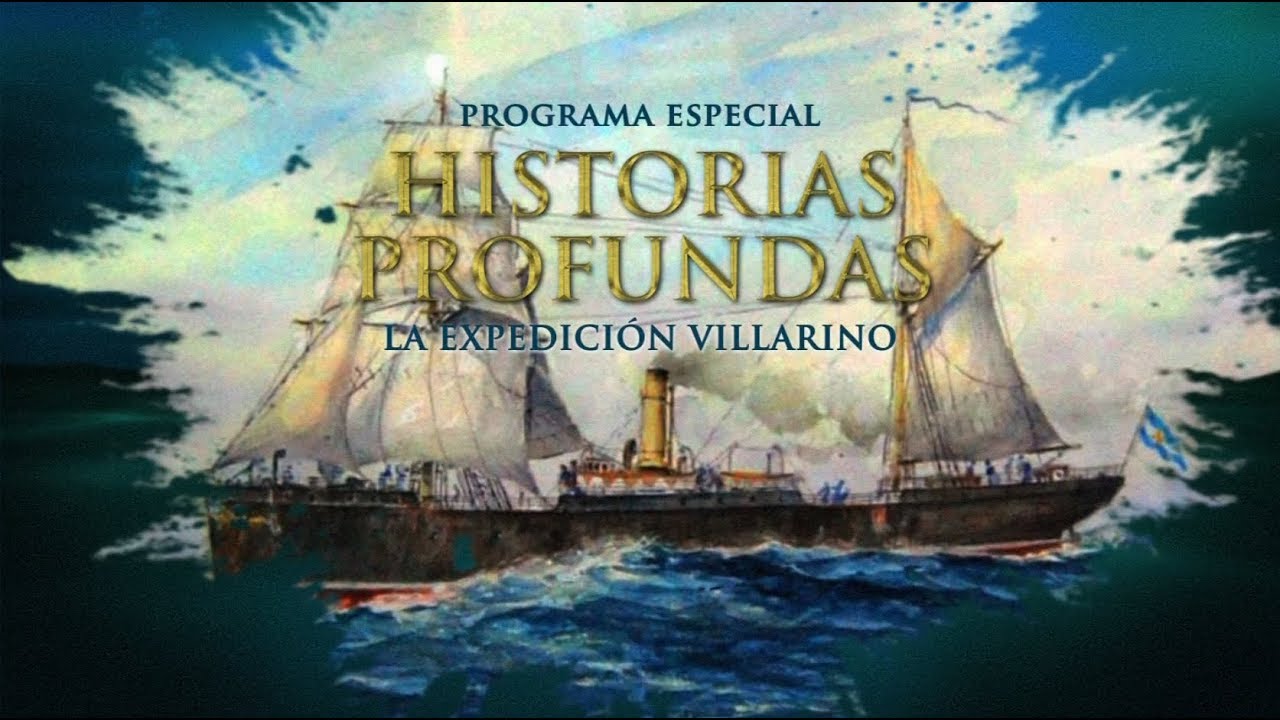 Historias Profundas - La Expedición Villarino