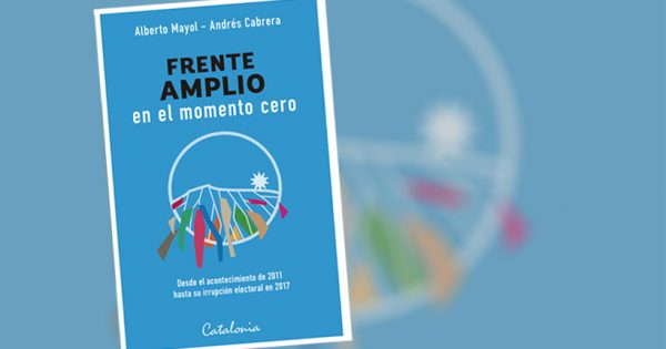 Book "Frente Amplio in zero time" by Alberto Mayol and Andrés Cabrera