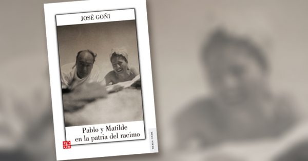 Libro “Pablo y Matilde en la Patria del Racimo”: tradición, ruptura, transferencia