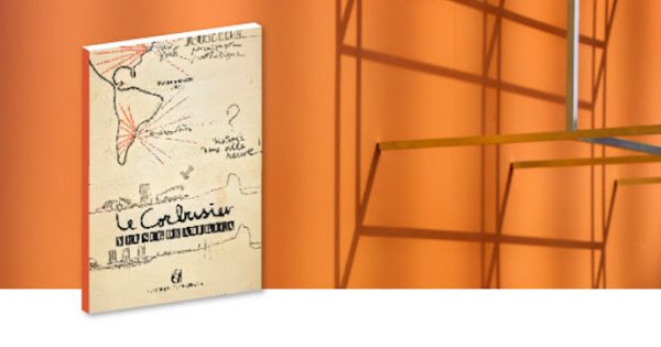 Lanzamiento libro “Le Corbusier y el sur de América” en Casa Central U. de Chile