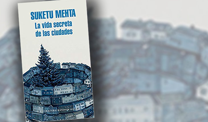 translated from Spanish: Book “The Secret Life of the cities” by Suketu Mehta: A home in the new World