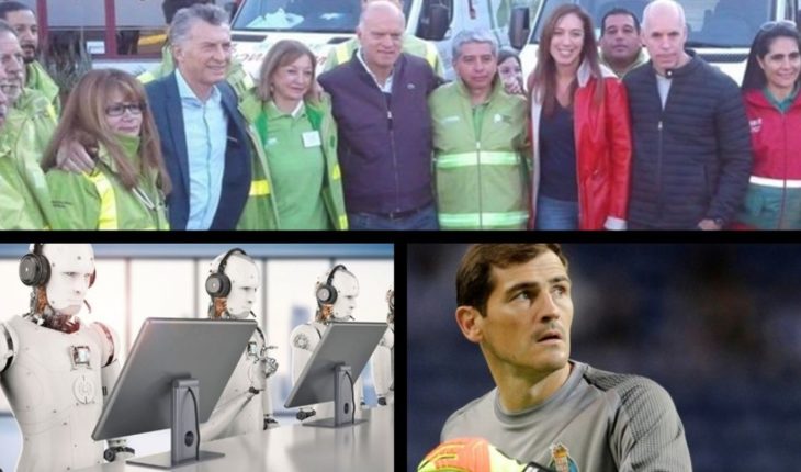 translated from Spanish: Macri and Vidal greeted workers, jobs that will not be replaced by robots, Casillas suffered a heart attack and much more…