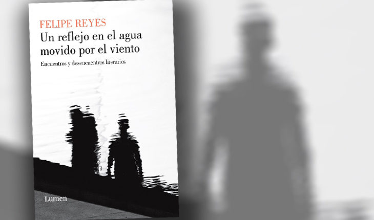 Libro “Un reflejo en el agua movido por el viento” de Felipe Reyes: el frágil cotidiano detrás de lo mítico