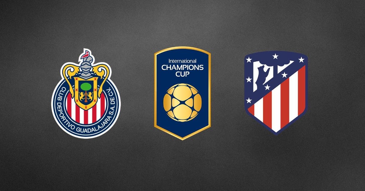 Chivas vs Atlético Madrid EN VIVO ONLINE: International Champions Cup 2019, hoy