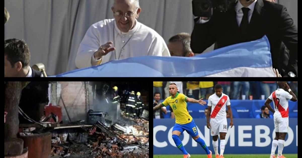 Pope Francis wants to come to Argentina, fire in Pilar, Brazil and Peru define the Copa America and much more...