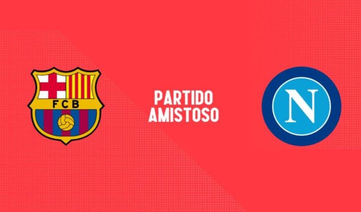 Barcelona vs Napoli EN VIVO ONLINE: Partido amistoso 2019, este sábado