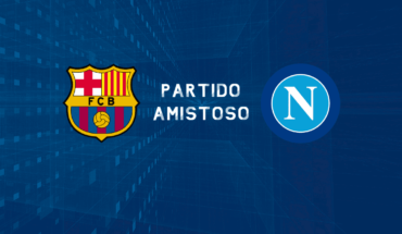 Barcelona vs Napoli EN VIVO: Partido amistoso, pretemporada 2019