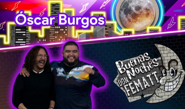 Video: Ep.- 14 Buenas Noches Don Fematt: feat. Oscar Burgos