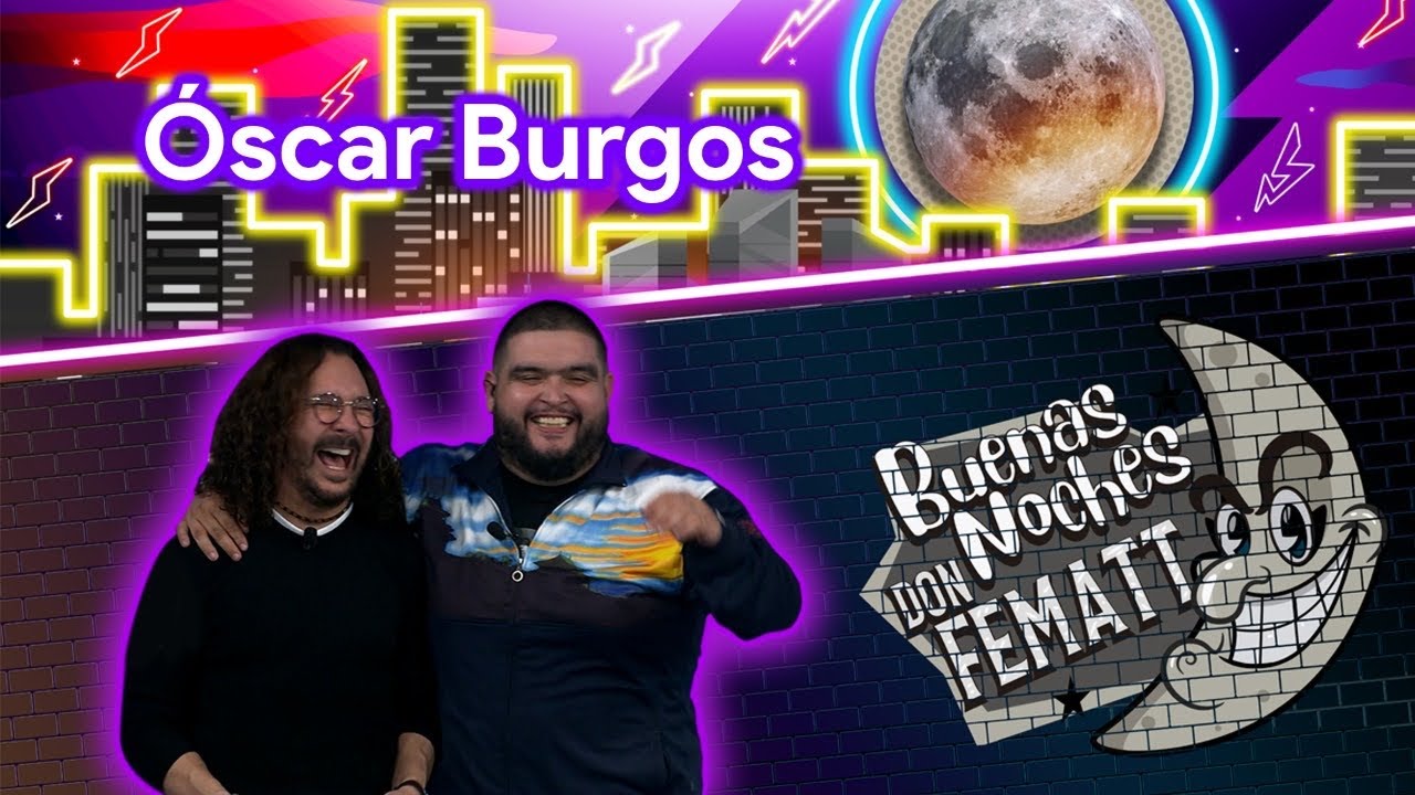 Ep.- 14 Buenas Noches Don Fematt: feat. Oscar Burgos