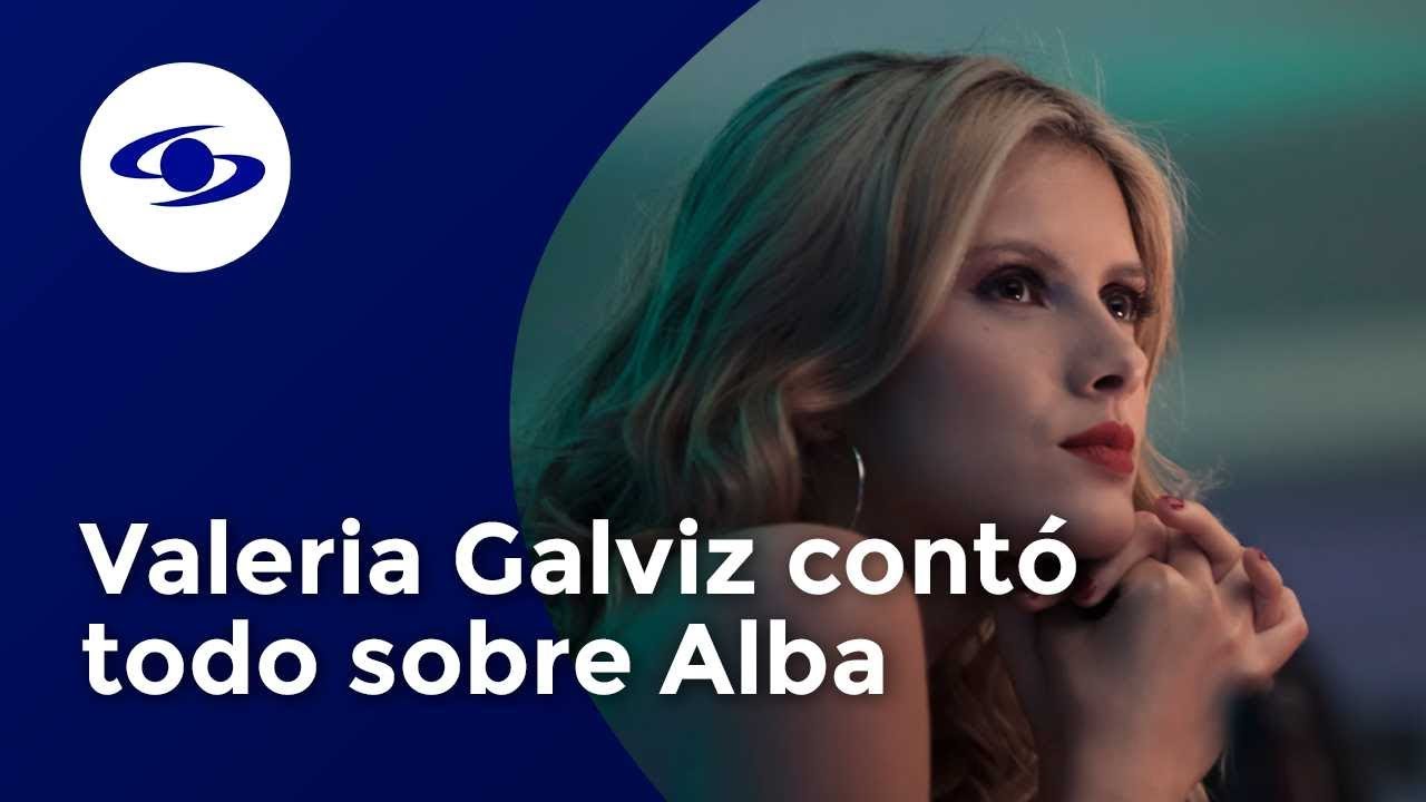 Valeria Galviz confiesa qué fue lo más duro de interpretar a Alba Lucía Herrera
