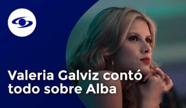 Video: Valeria Galviz confiesa qué fue lo más duro de interpretar a Alba Lucía Herrera