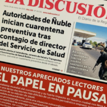Tiempos que vienen: centenario diario La Discusión de Chillán pone “el papel en pausa”