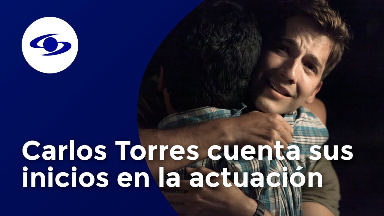 ¿Cómo empezó en la actuación el talentoso Carlos Torres?