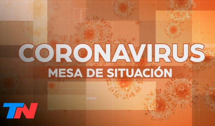Video: Coronavirus en la Argentina: la Mesa de Situación de TN con el seguimiento minuto a minuto