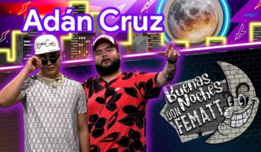 Video: Ep.- 19 Buenas Noches Don Fematt: Feat. ADÁN CRUZ
