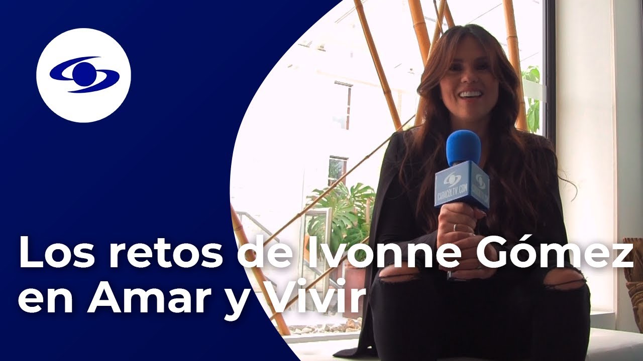 Los retos de Ivonne Gómez en Amar y Vivir - Caracol TV