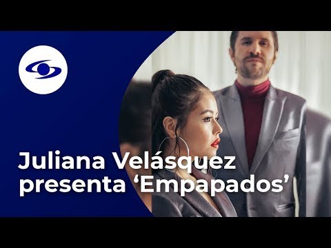 “Es un sueño hecho realidad”, Juliana Velásquez sobre su reciente sencillo ‘Empapados’ - Caracol TV