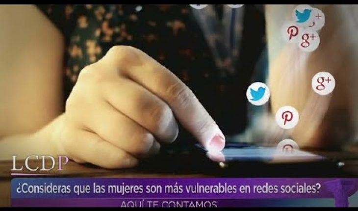 Video: ¿Mujeres son más vulnerables en redes sociales? | La Caja de Pandora