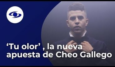 Video: ‘Tu olor’ la nueva apuesta de Cheo Gallego – Caracol TV