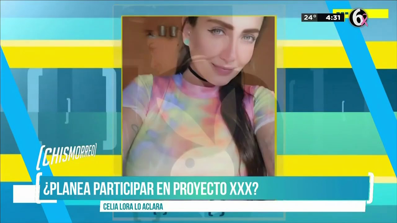 ¿Celia Lora en proyecto XXX? | El Chismorreo
