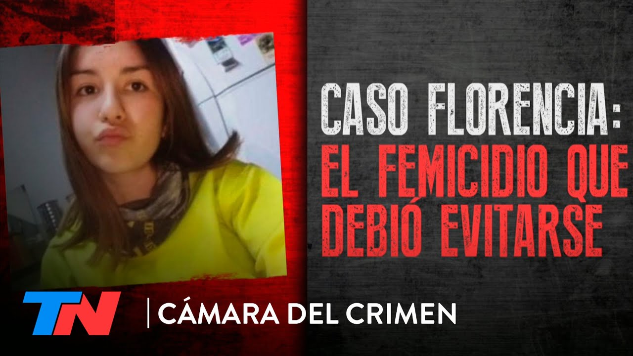 Caso Florencia Romano: el femicidio que debió evitarse | CÁMARA DEL CRIMEN
