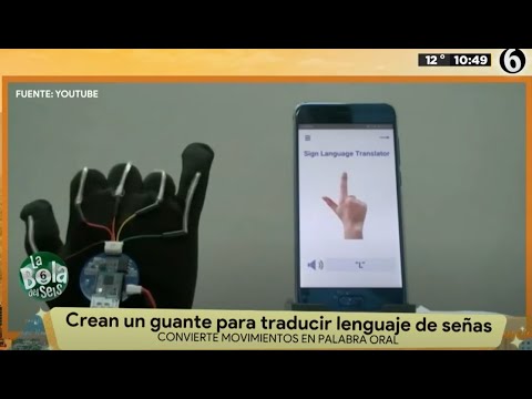Crean guante para traducir lenguaje de señas | La Bola del 6