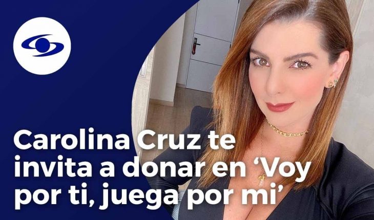 Video: "Todo va para la misma causa": Carolina Cruz invita a donar por los niños – Caracol TV