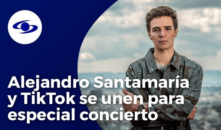 Video: Alejandro Santamaría y TikTok se unen en un concierto virtual  – Caracol TV