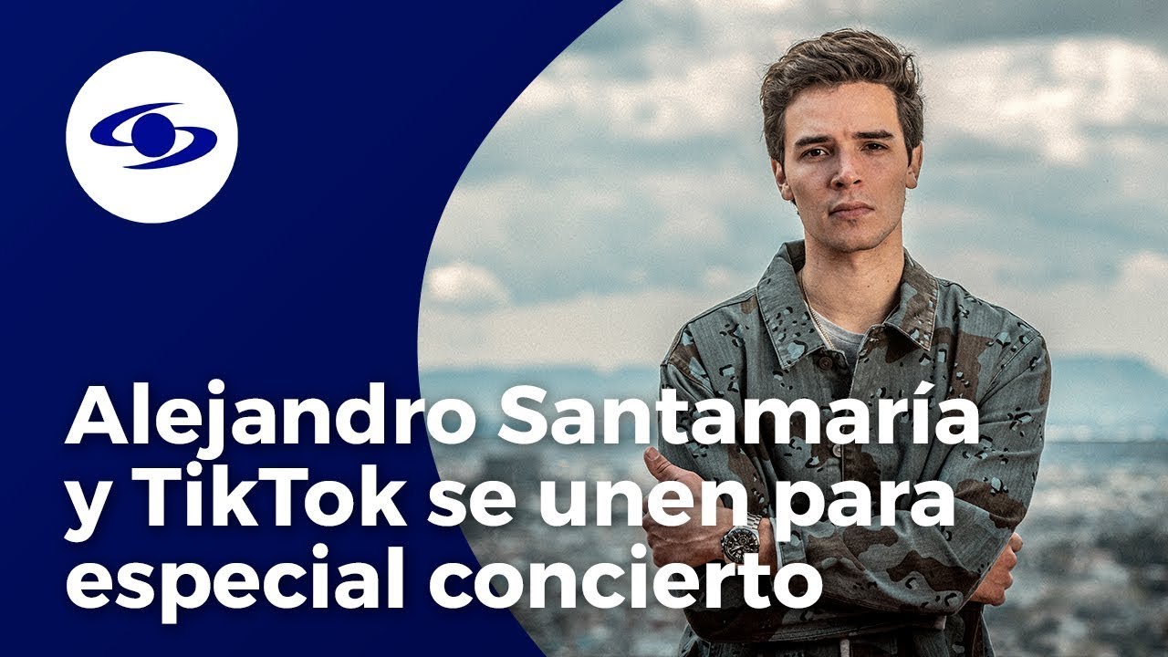 Alejandro Santamaría y TikTok se unen en un concierto virtual - Caracol TV