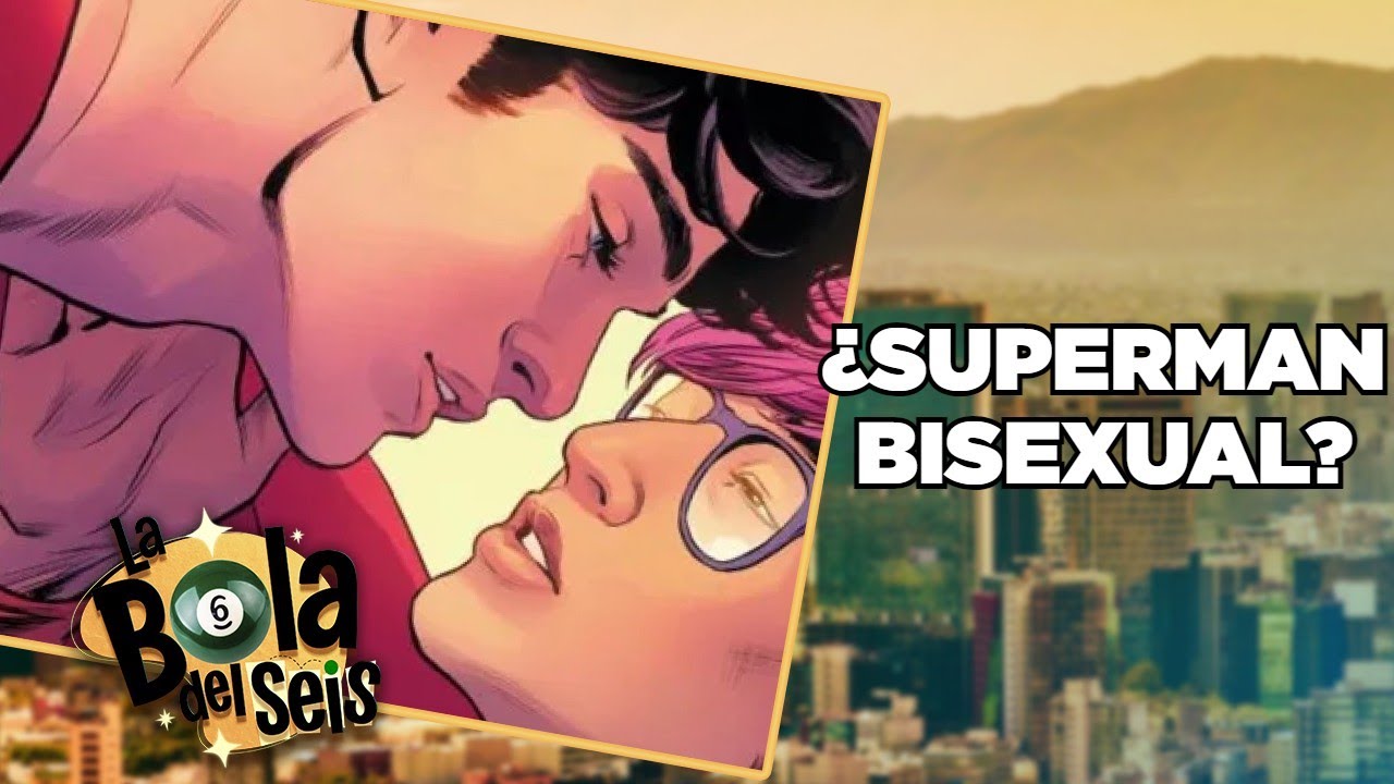 Nuevo Superman será bisexual | La Bola del 6