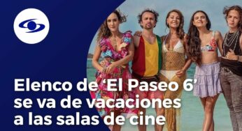 Video: El elenco de ‘El Paseo 6’ se volvió a reunir para su premier en las salas de cine- Caracol TV