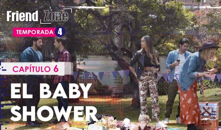Video: #Friendzone Capítulo 6: El baby shower | Temporada 4 – Serie web