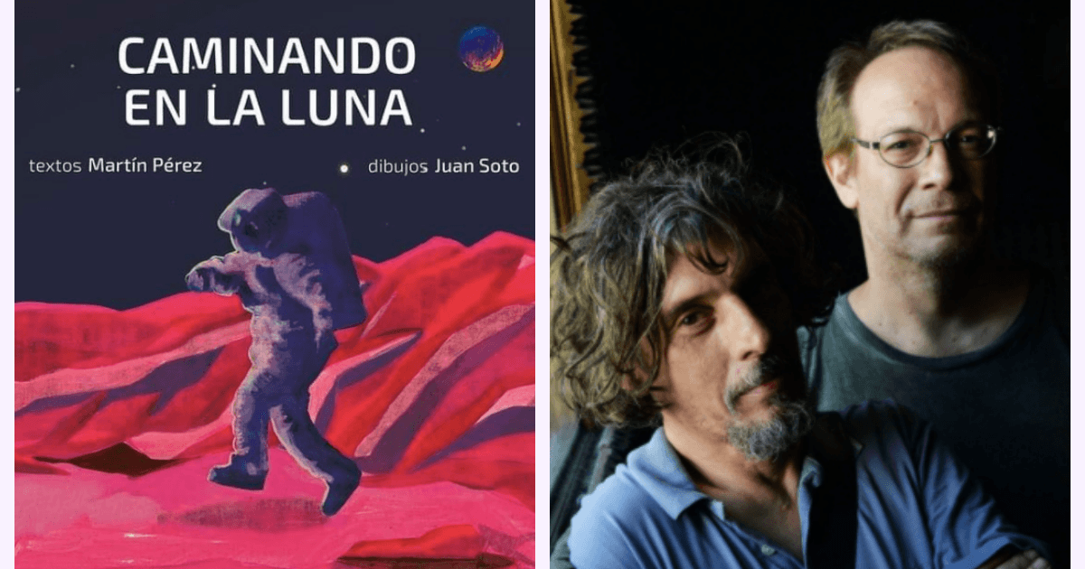 "Caminando en la Luna": Un libro infantil diferente de Martín Pérez y Juan Soto