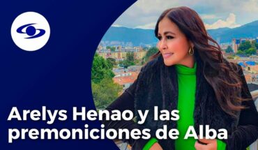 Video: “Es verdad”: Arelys Henao y la curiosa historia del don de su hermana Alba para las premoniciones