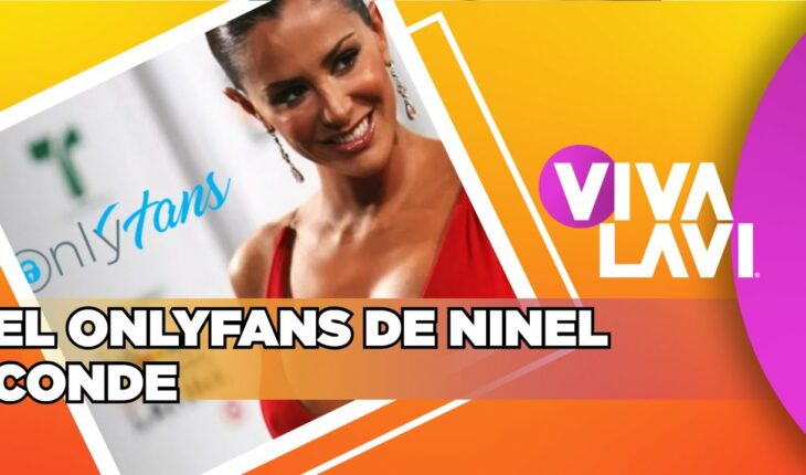 Video: Lo que cobra Ninel Conde en onlyfans | Vivalavi MX