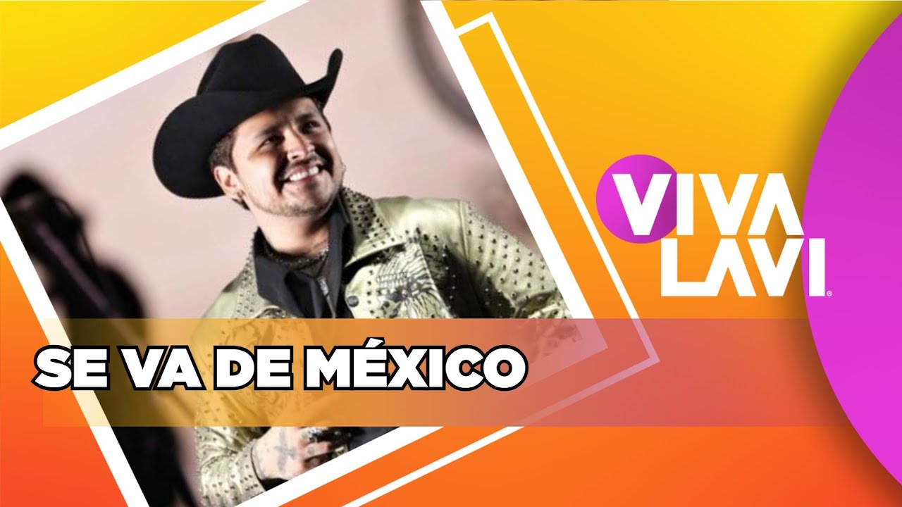 Christian Nodal se va de México | Vivalavi MX