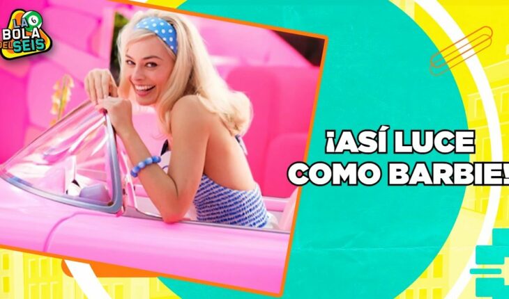Video: Margot Robbie dará vida a ‘Barbie’ | La Bola del 6