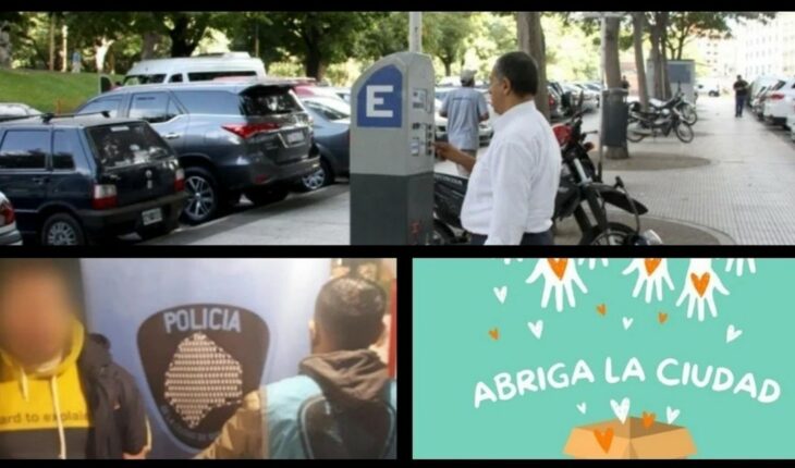 Desde el miércoles, se pagará con una aplicación para estacionar en CABA; Villa Lugano: capturaron a un prófugo acusado de abuso sexual; Vuelve la campaña "Abriga la Ciudad" y mucho más…