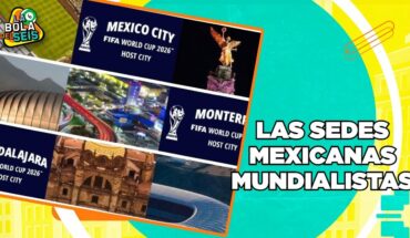 Video: Dan conocer sedes mexicanas para Mundial 2026 | La Bola del 6
