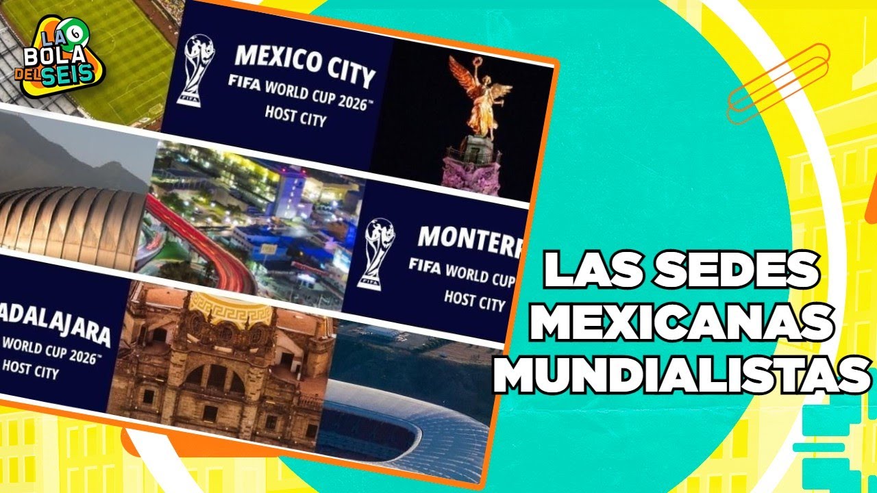 Dan conocer sedes mexicanas para Mundial 2026 | La Bola del 6