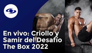 Video: En vivo: Criollo y Samir, del Desafío The Box 2022, confiesan detalles de su paso por la competencia