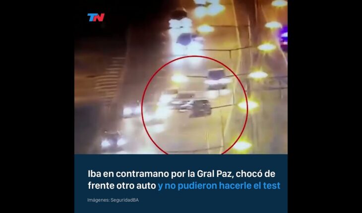 Video: Se metió en contramano por la Gral Paz, chocó de frente a otro auto y no pudieron hacerle el test