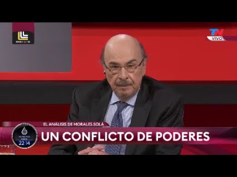 UN CONFLICTO DE PODERES | El editorial de Joaquín Morales Solá en DESDE EL LLANO