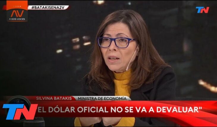 Video: "EL DOLAR OFICIAL NO SE VA A DEVALUAR" I La Ministra de Economía Silvina Batakis en "A DOS VOCES"