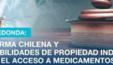 Round table “Chilean reform and industrial property flexibilities for access to medicines”