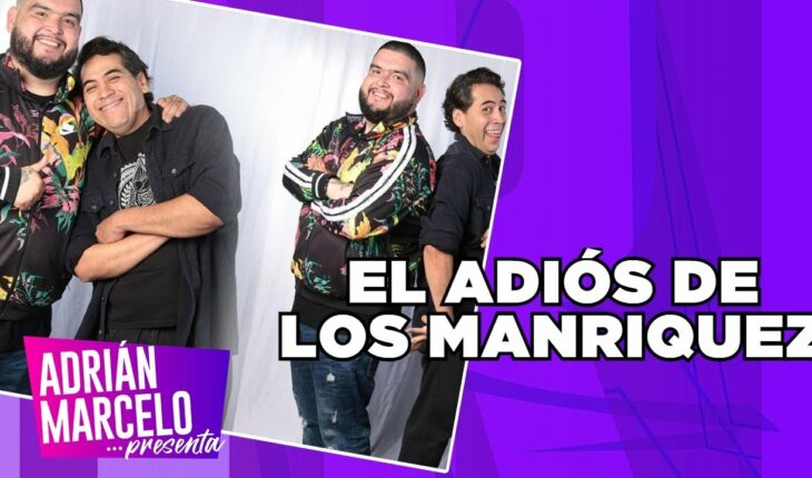 Video: 'Los Manríquez' llegan a su fin | Adrián Marcelo Presenta