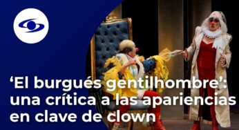 Video: El burgués gentilhombre: una comedia para reflexionar y reírnos de nosotros mismos – Caracol TV
