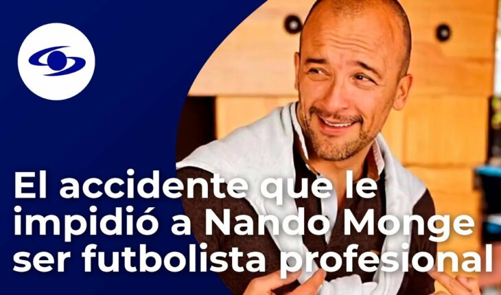 Video: El fútbol, una pasión que Nando Monge vive dentro y fuera de las canchas – Caracol TV