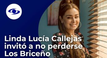 Video: Linda Lucía Callejas será parte de Los Briceño y reveló por qué no perdérsela
